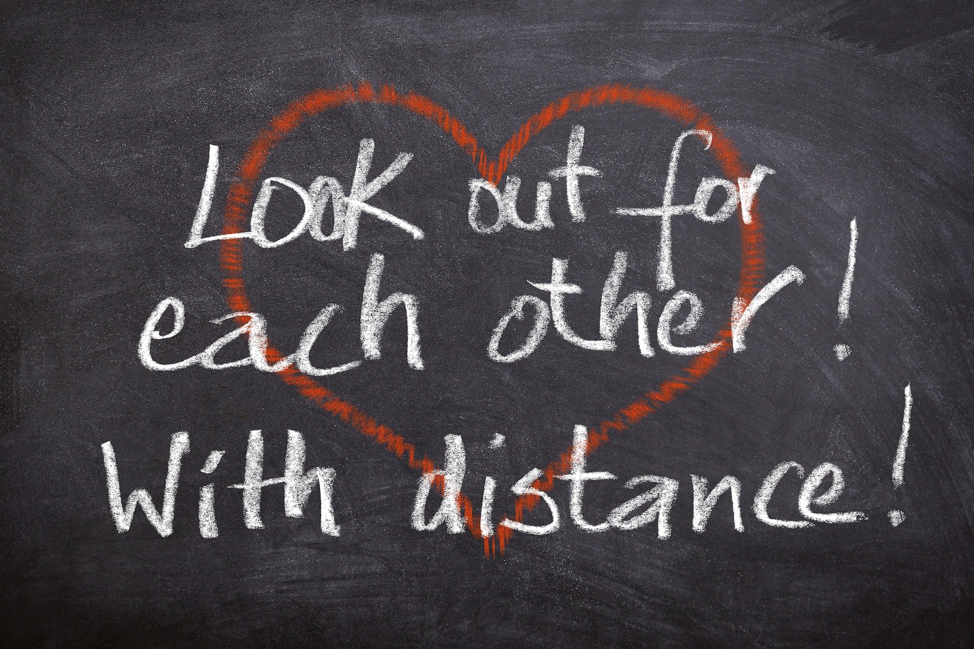 Look out for each other! With distance!